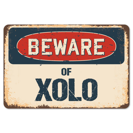 Beware Of Xolo