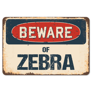 Beware Of Zebra