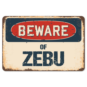 Beware Of Zebu