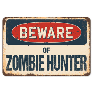 Beware Of Zombie Hunter