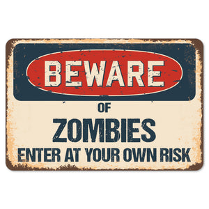 Beware Of Zombies Enter At Your Own Risk