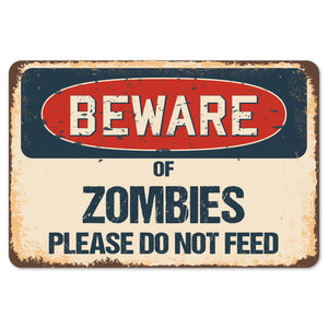 Beware Of Zombies Please Do Not Feed