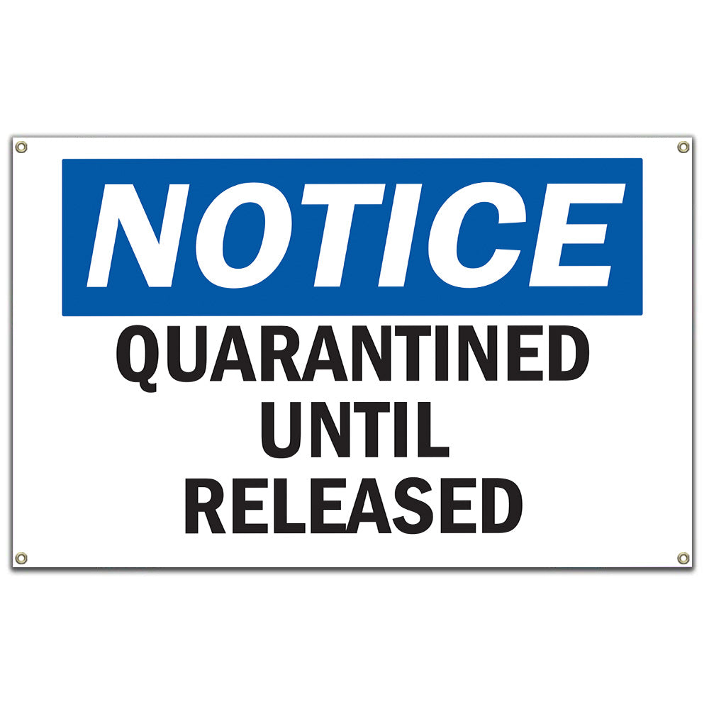 Quarantined Until Released Sign