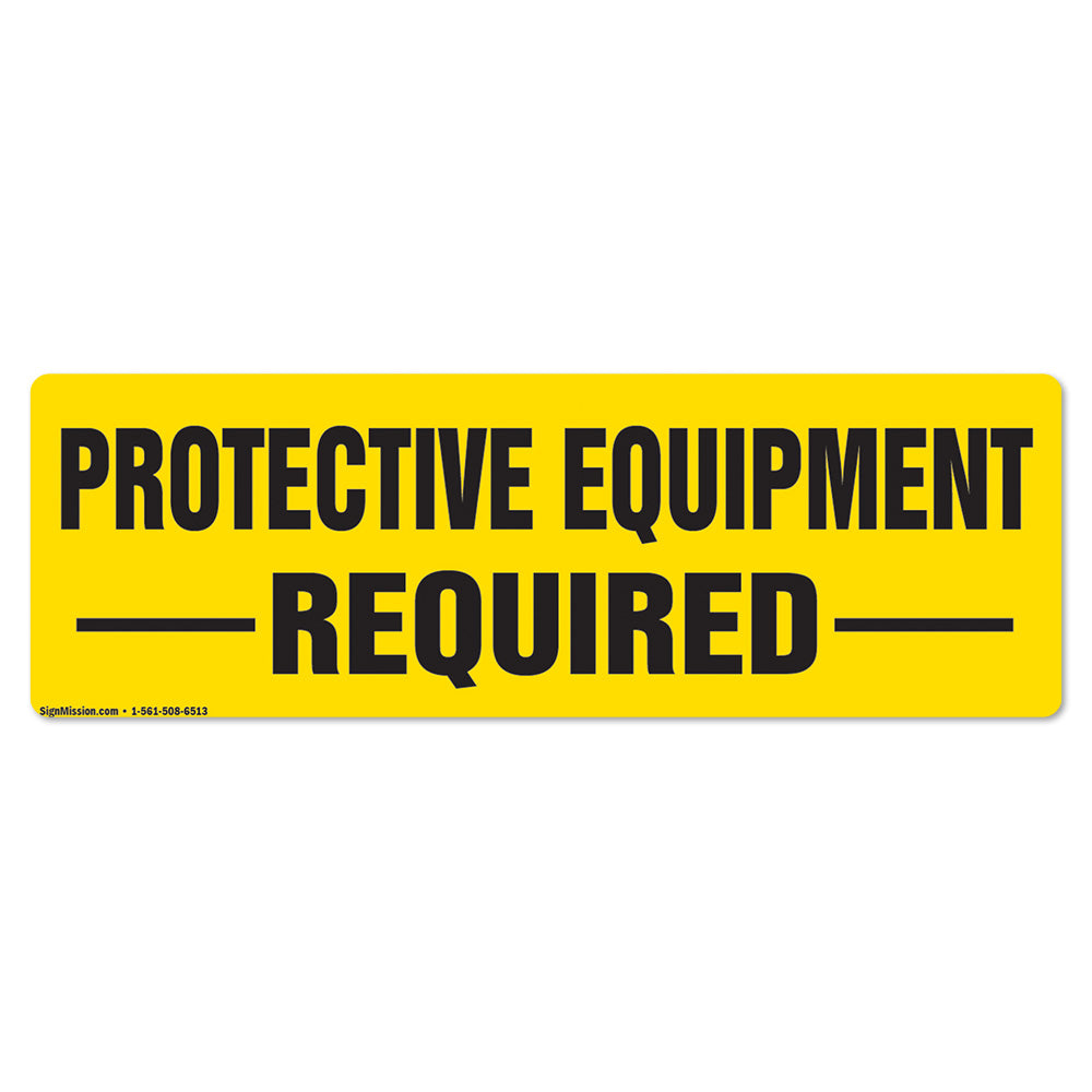 Protective Equipment Required