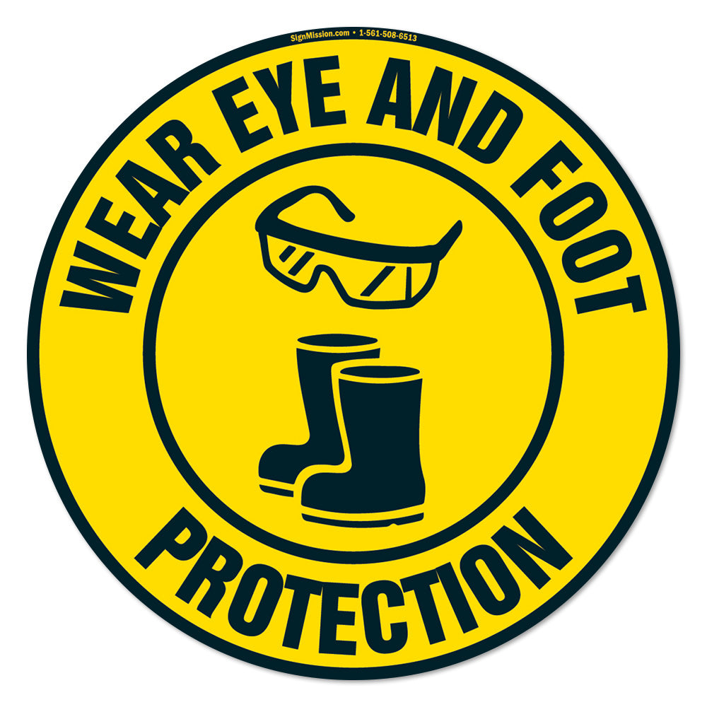 Wear Eye And Foot Protection