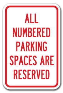 All Numbered Parking Spaces Are Reserved