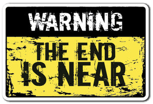 Warning The End Is Near Vinyl Decal Sticker