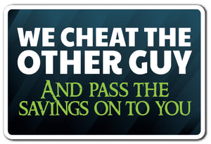 We Cheat The Other Guy Vinyl Decal Sticker