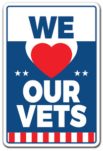 WE LOVE OUR VETS Sign