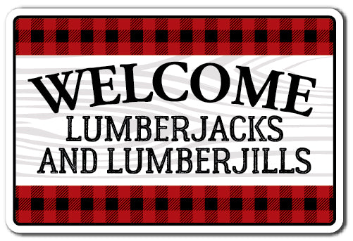 WELCOME LUMBERJACK/JILL Sign