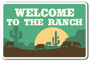 WELCOME TO THE RANCH Sign