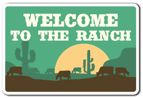 WELCOME TO THE RANCH Sign