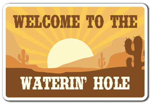 Welcome To The Waterin' Hole Vinyl Decal Sticker