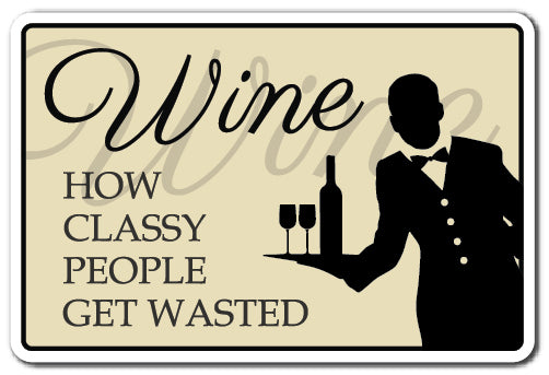 Wine, How Classy People Get Wasted Vinyl Decal Sticker