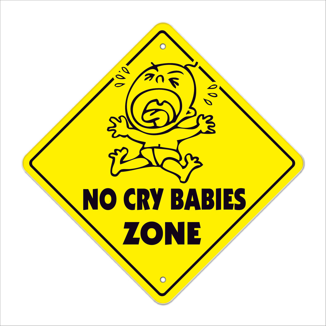 No Cry Babies Crossing Sign