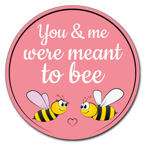 You And Me Were Meant To Bee Circle