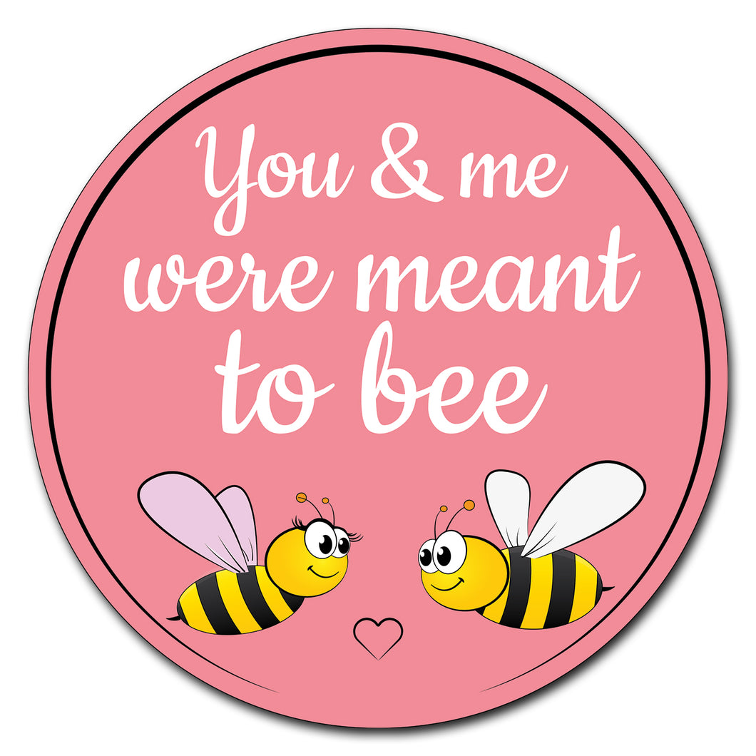 You And Me Were Meant To Bee Circle