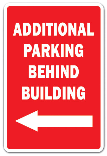 ADDITIONAL PARKING BEHIND BUILDING Sign