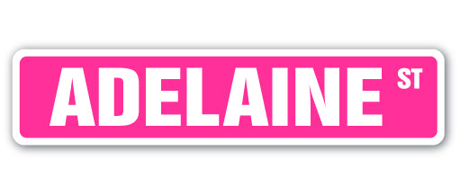 ADELAINE Street Sign