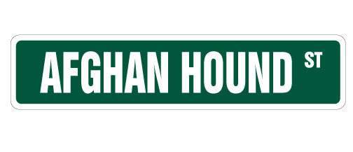 AFGHAN HOUND Street Sign