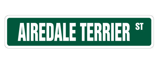 AIREDALE TERRIER Street Sign