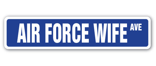 AIR FORCE WIFE Street Sign