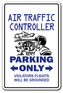 AIR TRAFFIC CONTROLLER Parking Sign