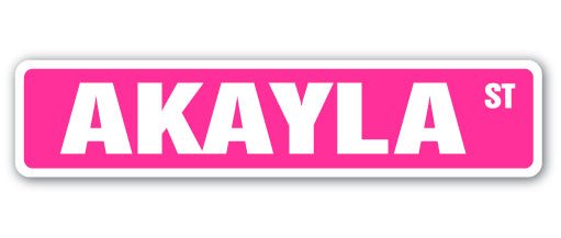 AKAYLA Street Sign