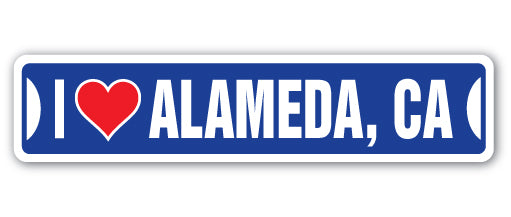 I LOVE ALAMEDA, CALIFORNIA Street Sign
