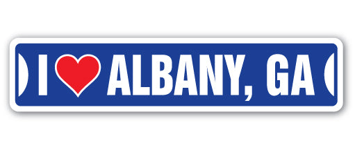 I LOVE ALBANY, GEORGIA Street Sign