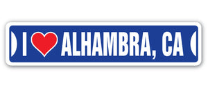 I LOVE ALHAMBRA, CALIFORNIA Street Sign