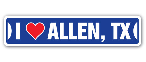 I LOVE ALLEN, TEXAS Street Sign