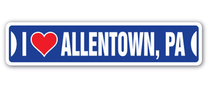 I LOVE ALLENTOWN, PENNSYLVANIA Street Sign