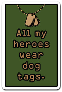 All My Heroes Wear Dog Tags Vinyl Decal Sticker