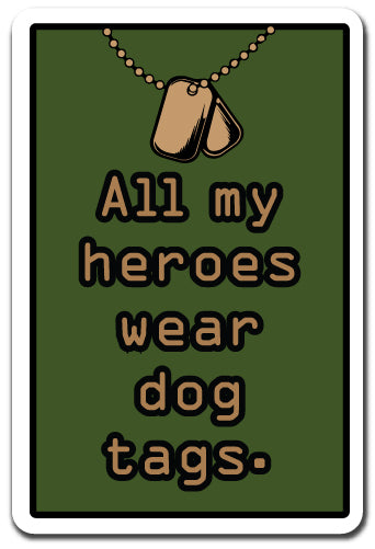 All My Heroes Wear Dog Tags Vinyl Decal Sticker