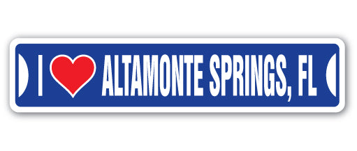 I LOVE ALTAMONTE SPRINGS, FLORIDA Street Sign