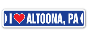 I LOVE ALTOONA, PENNSYLVANIA Street Sign