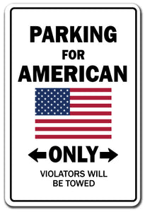 PARKING FOR AMERICAN ONLY Sign