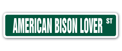 AMERICAN BISON LOVER Street Sign