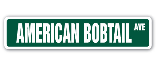 AMERICAN BOBTAIL Street Sign