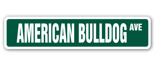 AMERICAN BULLDOG Street Sign