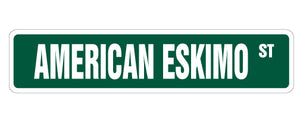 AMERICAN ESKIMO Street Sign