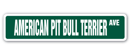 AMERICAN PIT BULL TERRIER Street Sign