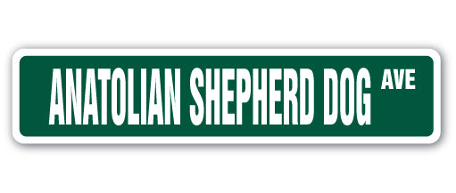 ANATOLIAN SHEPHERD DOG Street Sign