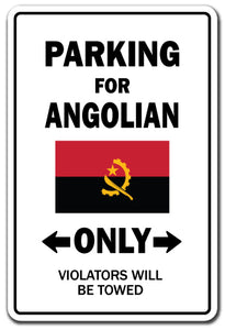 PARKING FOR ANGOLIAN ONLY Sign