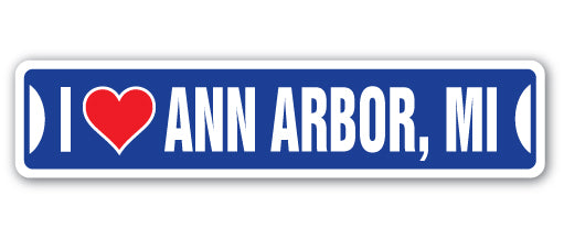I LOVE ANN ARBOR, MICHIGAN Street Sign