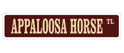 APPALOOSA HORSE Street Sign