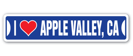 I LOVE APPLE VALLEY, CALIFORNIA Street Sign