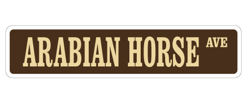 ARABIAN HORSE Street Sign novelty gift animals farm ranch cowboy rider pony ride