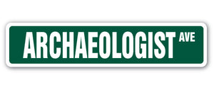 ARCHAEOLOGIST Street Sign